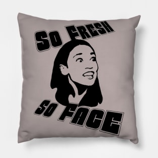 Alexandria Ocasio Cortez Fresh Face Pillow