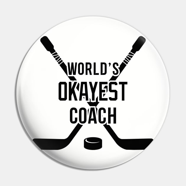 World's Okayest Hockey Coach Pin by LaurenElin
