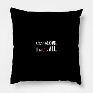 Share Love That's All Pillow