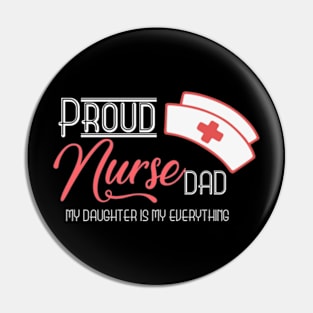 Proud nurse dad , my daughter is my everything Pin