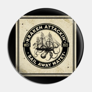 Kraken Attackin’ Sail Away Matey Pin