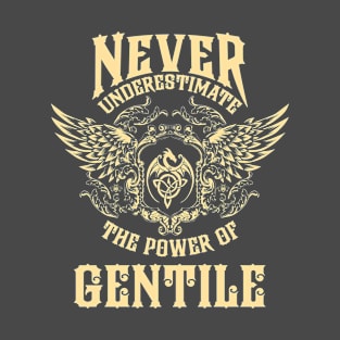 Gentile Name Shirt Gentile Power Never Underestimate T-Shirt