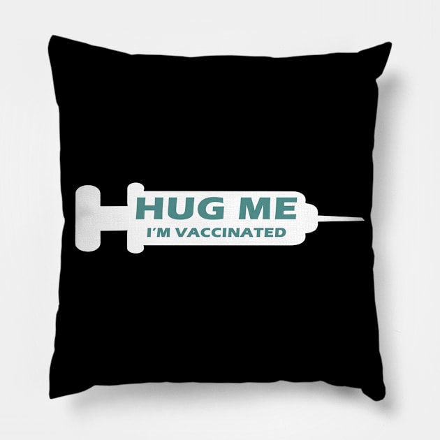 Hug Me Im Vaccinated Pillow by binnacleenta