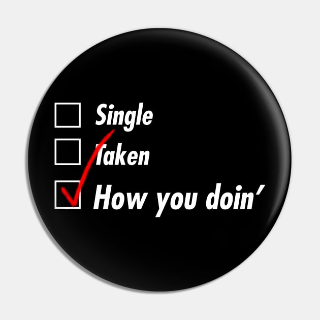 Single Taken Doin' Pin by TeEmporium