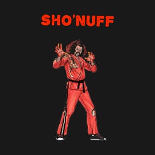 sho nuff T-Shirt