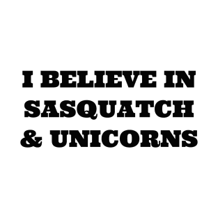 I Believe in Sasquatch & Unicorns T-Shirt