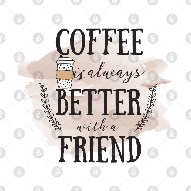 Coffee is Always Better With a Friend by starnish