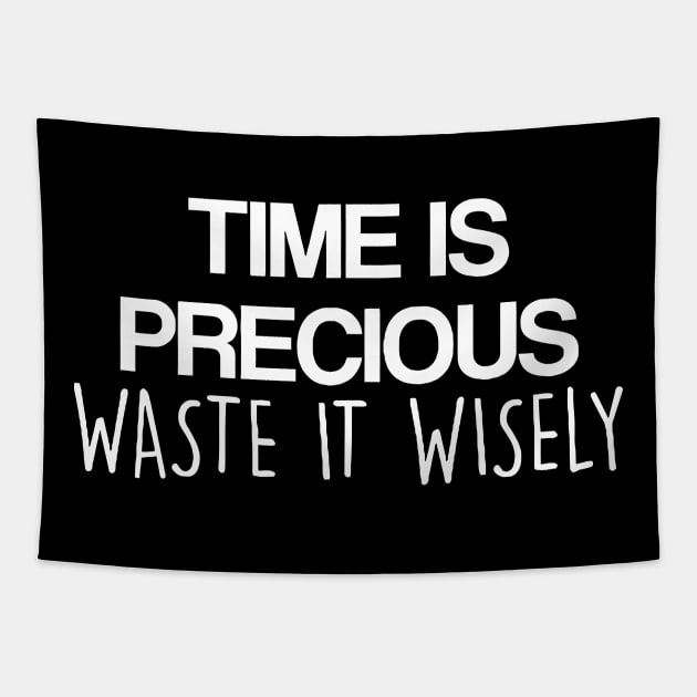 TIME IS PRECIOUS WASTE IT WISELY Tapestry by Miya009