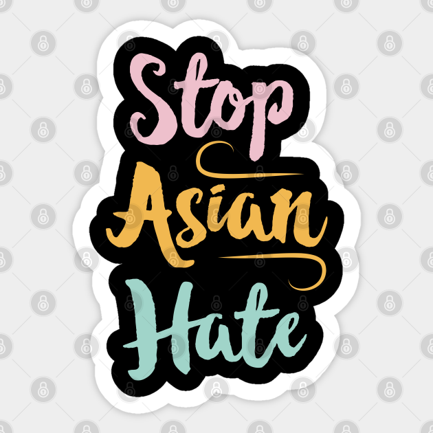 Equality Stop Asian Hate AAPI Supporter Gift - Asian - Sticker