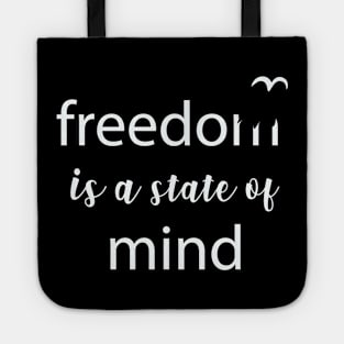 Freedom - State of Mind Freedom Quote Slogan Typography Tote