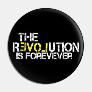 Revolution is Forever Pin