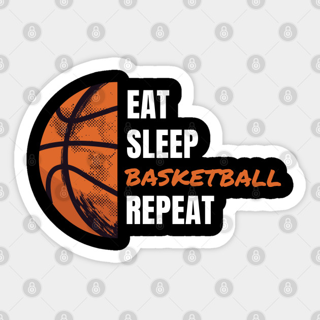 EAT SLEEP BASKETBALL REPEAT - Basketball - Sticker