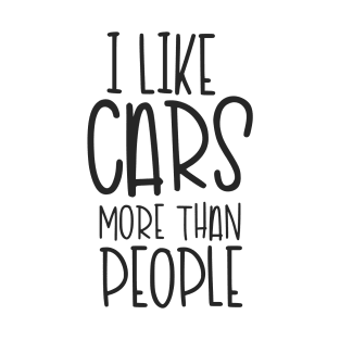 I Like Cars More Than People T-Shirt