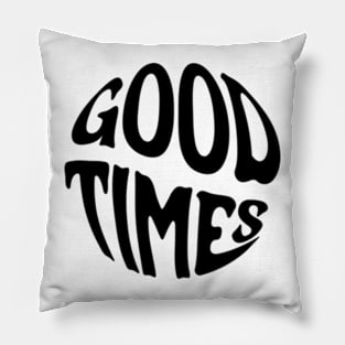 Good Times Pillow