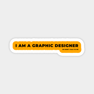 I am a graphic designer Magnet