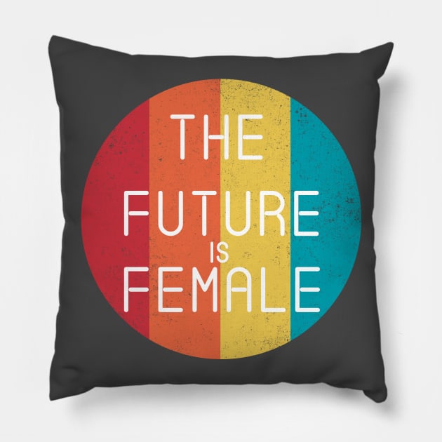 The Future Is Female Cool Feminist Vintage Retro Pillow by CMDesign