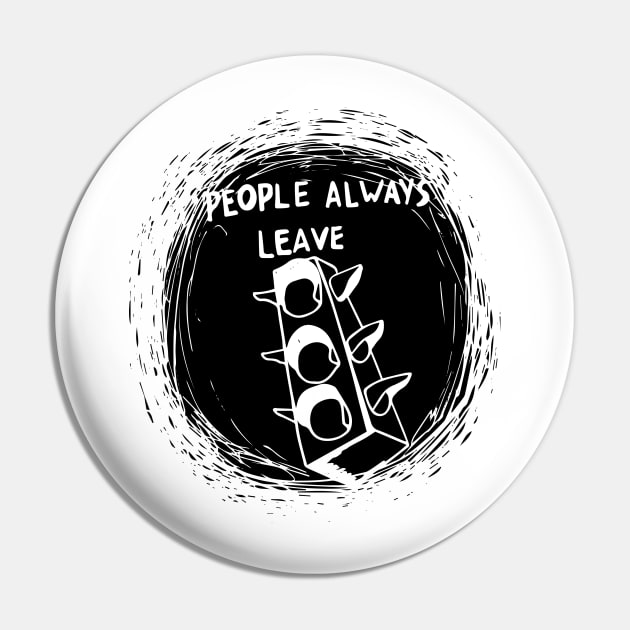 People Always Leave shirt – Peyton Sawyer Pin by fandemonium