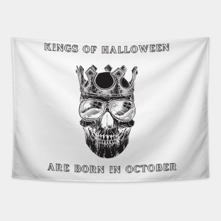 Kings Of Halloween Are Born In October Tapestry