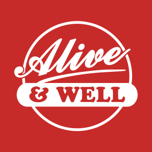 Alive and Well T-Shirt