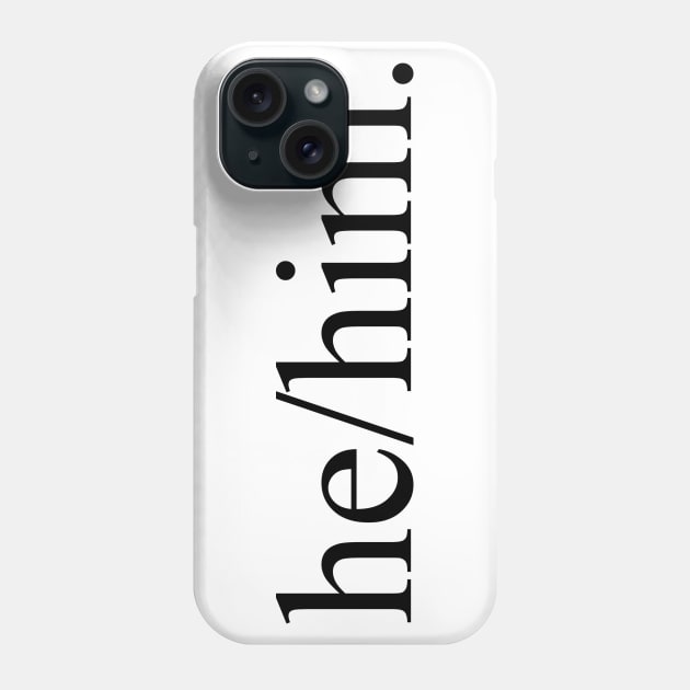 he/him. Phone Case by midwifesmarket