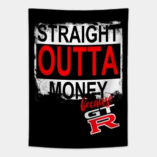 Straight Outta Money Because GTR Tapestry