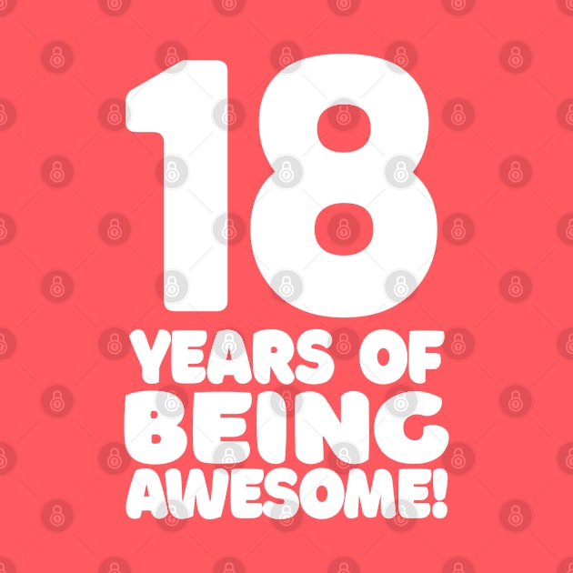 18 Years Of Being Awesome - Funny Birthday Design by DankFutura