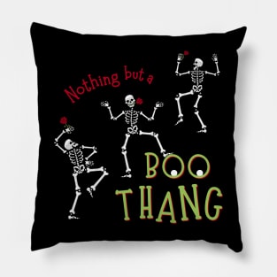 Nothing but a BOO Thang Pillow