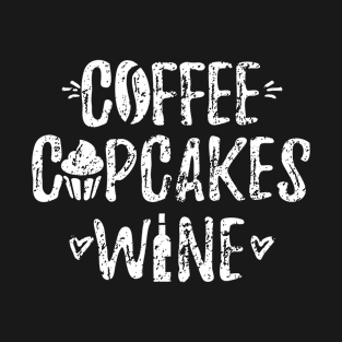 Coffee Cupcakes Wine T-Shirt