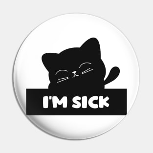 I'm sick Pin