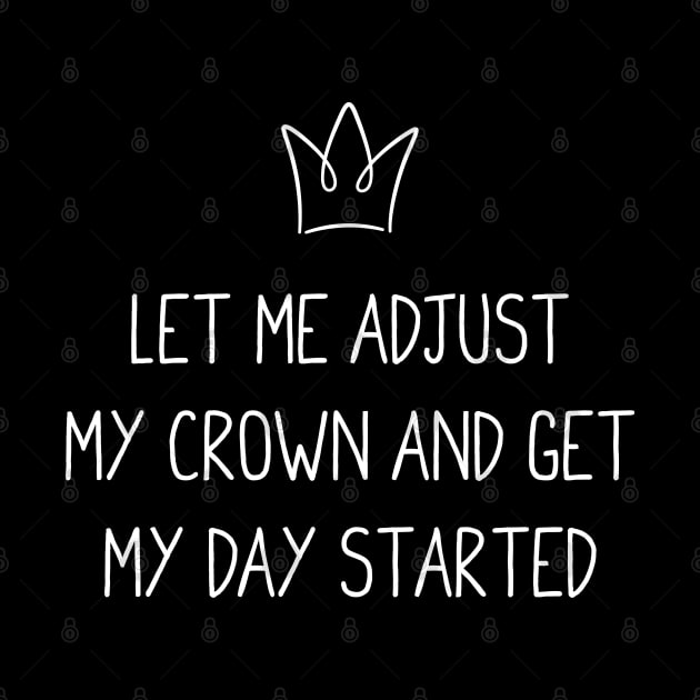 Let Me Adjust My Crown and Get My Day Started by Venus Complete