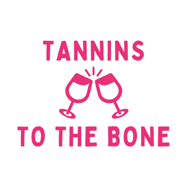 Tannins to the bone by IOANNISSKEVAS