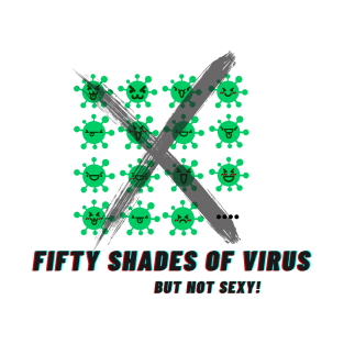Fifty shades of virus T-Shirt