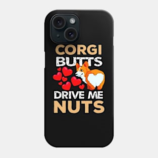 Corgi Butts Drive Me Nuts Phone Case