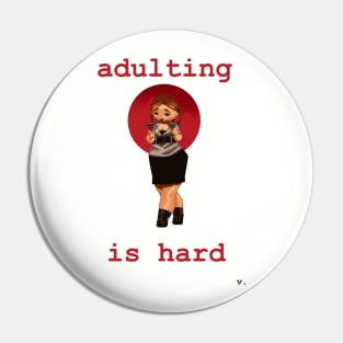 Adulting is Hard Pin