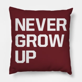 Never Grow Up Pillow