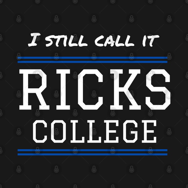 I Still Call it Ricks College Rexburg Idaho by MalibuSun