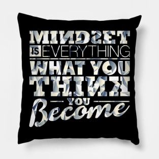 Mindset is Everything Pillow