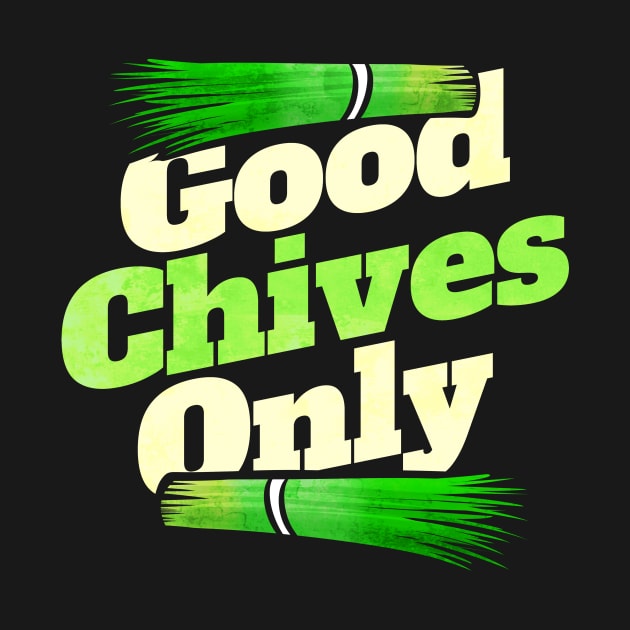 Good Chives Only - Vegetarian or Go Vegan by SinBle