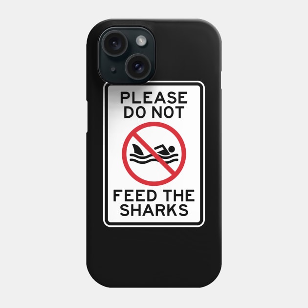 No Swimming Please Do Not Feed the Sharks Phone Case by Huhnerdieb Apparel