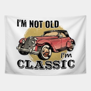 I'm Not Old I'm Classic Tapestry