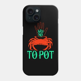 Say No To Pot Funny Crab 2024 Phone Case