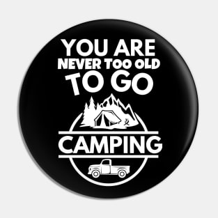 You are never too old to go camping Pin