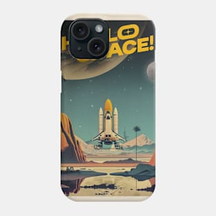 Hello Space! — Vintage space poster Phone Case