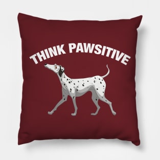 Think Pawsitive - Dalmatian Pillow