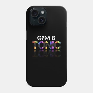 Gym & Tonic - Fitness Lifestyle - Motivational Saying Phone Case