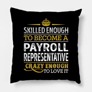 Skilled Enough To Become A Payroll Representative Pillow