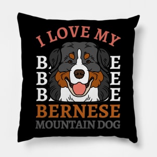 Bernese Mountain Dog Life is better with my dogs Dogs I love all the dogs Pillow