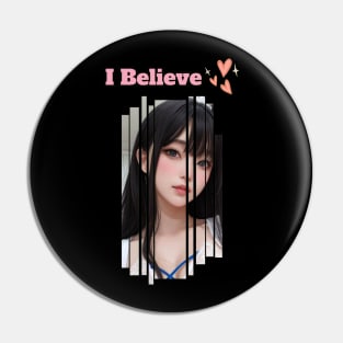 I Believe Love Anime Girl Pin