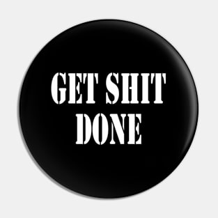 Get Shit Done Motivational Pin