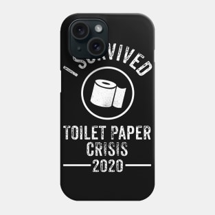 I Survived Toilet Paper Crisis 2020 Phone Case